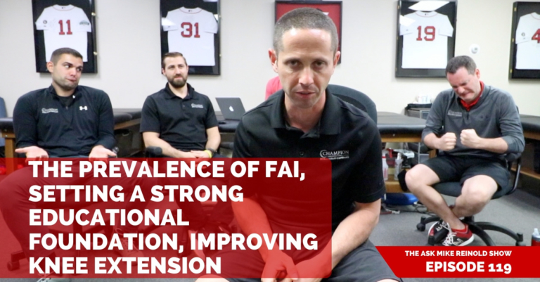 The Prevalence of FAI, Setting a Strong Educational Foundation, Improving Knee Extension