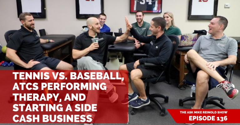 Tennis Vs. Baseball, ATCs Performing Therapy, and Starting a Side Cash Business