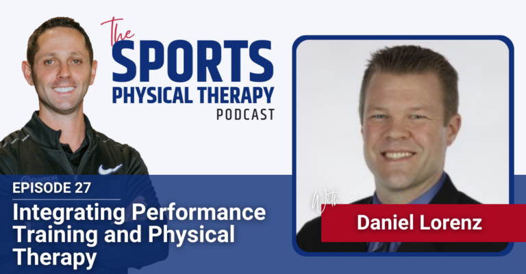 Integrating Performance Training and Physical Therapy with Dan Lorenz